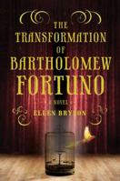The Transformation of Bartholomew Fortuno 0330518879 Book Cover