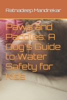 Paws and Paddles: A Dog's Guide to Water Safety for Kids B0CMK6H719 Book Cover