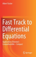 Fast Track to Differential Equations: Applications-Oriented - Comprehensible - Compact 303023293X Book Cover