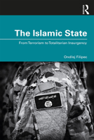 The Islamic State: From Terrorism to Totalitarian Insurgency 0367457636 Book Cover