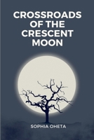 Crossroads of the Crescent Moon 7133892286 Book Cover