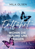 Entführt - Wohin die Träume uns tragen (German Edition) 3989354582 Book Cover