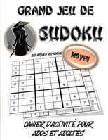 Grand Jeu de Sudoku - 320 Grilles 9x9 Niveau Moyen - Cahier d'Activité pour Ados et Adultes: Livre de Sudoku Format 8.5 x 11 | 161 Pages | Papier Blanc 90g/m2 B08NR9TCRM Book Cover
