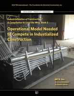 Operational Model Needed to Compete in Inustrialized Construction : Industrialization of Construction(r) 154127511X Book Cover