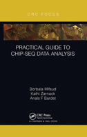 Practical Guide to ChIP-seq Data Analysis 1032241764 Book Cover