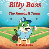 Billy Bass and The Baseball Team B0F498CGHN Book Cover