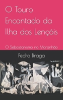 O Touro Encantado da Ilha dos Lençóis: O Sebastianismo no Maranhão B0C1JK86FZ Book Cover
