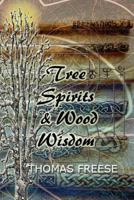 Tree Spirits and Wood Wisdom 1986481816 Book Cover