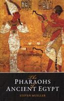 The Pharaohs of Ancient Egypt 097025766X Book Cover