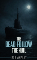 The Dead Follow The Hull B0GWSQ96Y1 Book Cover