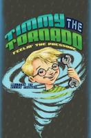 Timmy The Tornado Feelin' The Pressure (Volume 1) 1974605310 Book Cover