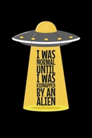 I Was Normal Until I Was Kidnapped By An Alien 169593797X Book Cover