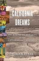California Dreams: The Making and Remaking of the University of California System 163973273X Book Cover