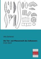 Die Tier- und Pflanzenwelt des Süßwassers. Erster Band 3956103998 Book Cover