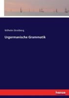 Urgermanische Grammatik (German Edition) 3744624072 Book Cover