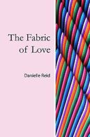 The Fabric of Love 0978808304 Book Cover