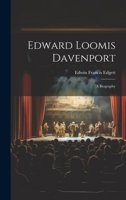 Edward Loomis Davenport; a Biography 1021794856 Book Cover