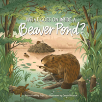 What Goes on inside a Beaver Pond? 1635865271 Book Cover