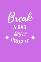 Break a bad habit drop it: Gewohnheits-Tracker | DIN A5 & 120 Seiten | Personal Tasks & Goal Manager 1661196918 Book Cover