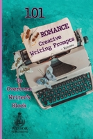 101 Romance Creative Writing Prompts to Overcome Writer’s Block 1913881385 Book Cover