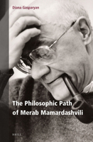 The Philosophic Path of Merab Mamardashvili 9004465812 Book Cover