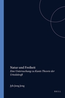 Natur Und Freiheit: Eine Untersuchung Zu Kants Theorie Der Urteilskraft 9042010592 Book Cover