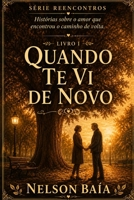 Quando Te Vi de Novo (Portuguese Edition) B0FBGHQHVL Book Cover