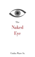 The Naked Eye 099800121X Book Cover