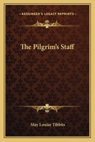 The Pilgrim's Staff 0548496161 Book Cover