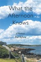 What the Afternoon Knows 1984510274 Book Cover