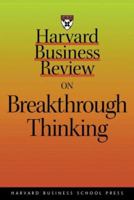 Harvard Business Review on Breakthrough Thinking 157851181X Book Cover