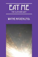 Eat Me: The Ultimate Diet 1432717618 Book Cover