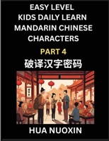 Kids Daily Learn Mandarin Chinese Character (Part 4) - Self-learn Recognizing Simplified Chinese Characters, China Mystery Solved, Brain Game Puzzles ... Lessons, HSK All Levels (Chinese Edition) B0F7JX1FG8 Book Cover