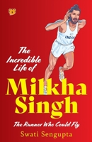 The Incredible Life of Milkha Singh the Runner Who Could Fly 9354473741 Book Cover