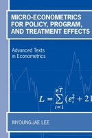 Micro-Econometrics for Policy, Program, and Treatment Effects (Advanced Texts in Econometrics) 0199267693 Book Cover
