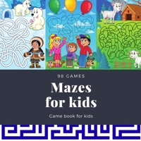 Mazes for kids - 98 games - Game book for kids: null Book Cover