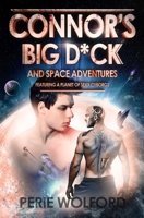 Connor's Big D*ck And Space Adventures Featuring A Planet Of Sexy Cyborgs 1708988866 Book Cover