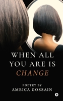 When All You Are is Change B0F7LP4PV2 Book Cover