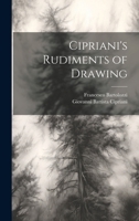 Cipriani's Rudiments of Drawing 1021812560 Book Cover