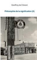 Philosophie de la signification II (French Edition) 2322553719 Book Cover