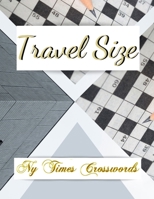Travel Size Ny Times Crosswords: Beginners Crossword Puzzle Books For Adults, Luck Easy Crosswords Fun Puzzles to Get You Hooked! with Cleverly Hidden Puzzles (The New York Times Crossword Puzzles) B083XVFVMB Book Cover