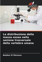 La distribuzione della massa ossea nella sezione trasversale della vertebra umana (Italian Edition) 6208054222 Book Cover