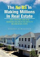 The No Bs in Making Millions in Real Estate 1453557334 Book Cover