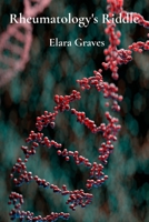 Rheumatology's Riddle: Untangling the Web of Autoimmunity, Genetics, and Environmental Factors in Disease Development B0DW3RCSWG Book Cover