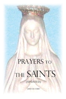 Prayers to the Saints (Updated) 1733215425 Book Cover