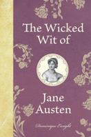 The Wicked Wit of Jane Austen 1843175673 Book Cover