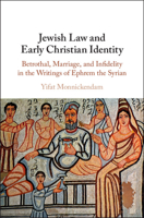 Jewish Law and Early Christian Identity: Betrothal, Marriage, and Infidelity in the Writings of Ephrem the Syrian 1108480322 Book Cover