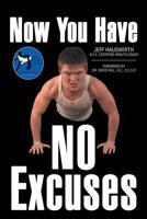 Now You Have No Excuses 1489702903 Book Cover