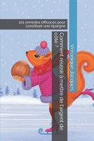 Comment r�ussir � mettre de l'argent de c�t� ?: 101 rem�des efficaces pour constituer une �pargne B084QKYBS4 Book Cover