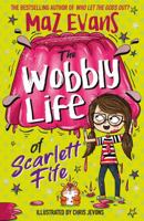 The Wobbly Life of Scarlett Fife: Book 2 (The Exploding Life of Scarlett Fife) 1444957775 Book Cover